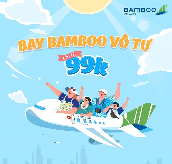 Bamboo Airways lại có vé chỉ 99K – để các bạn bay thả ga, khỏi lo về giá
